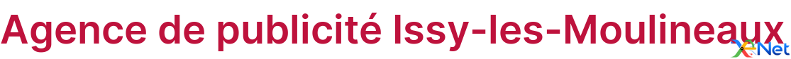 Agence de publicité Issy-les-Moulineaux